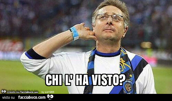 Chi l' ha visto?