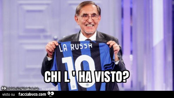 Chi l ' ha visto?