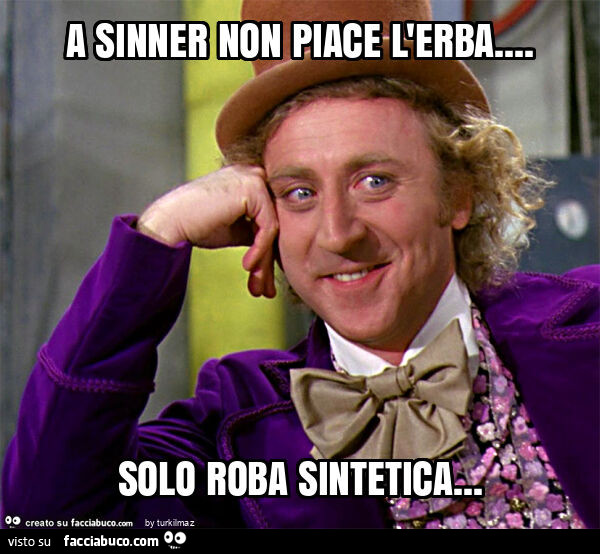A sinner non piace l'erba… solo roba sintetica