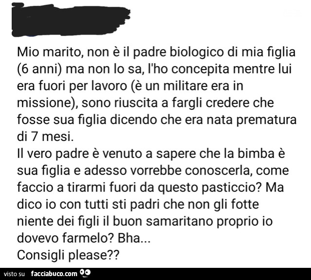 Mio marito, non è il padre biologico di mia figlia 6 anni ma non lo sa, l'ho concepita mentre lui era fuori per lavoro