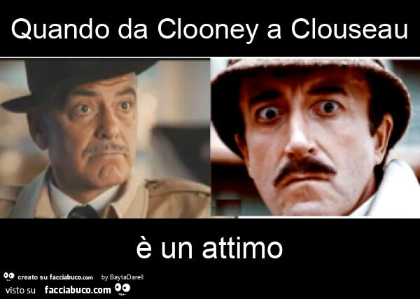 Quando da clooney a clouseau è un attimo