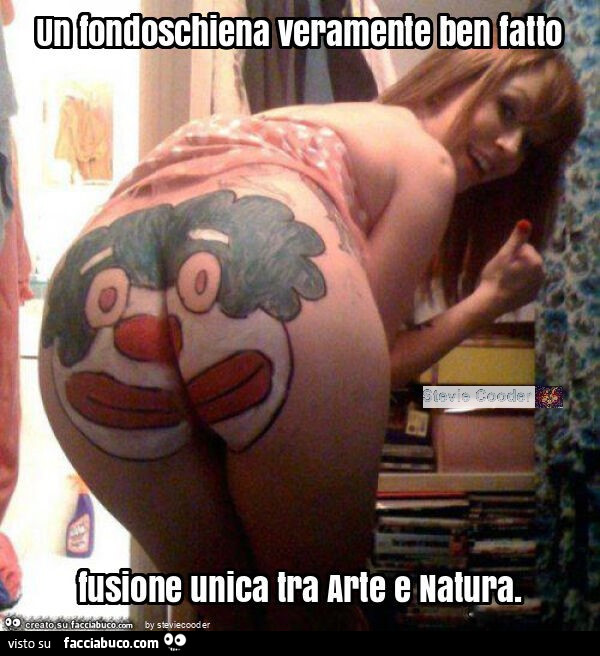 Un fondoschiena veramente ben fatto fusione unica tra arte e natura