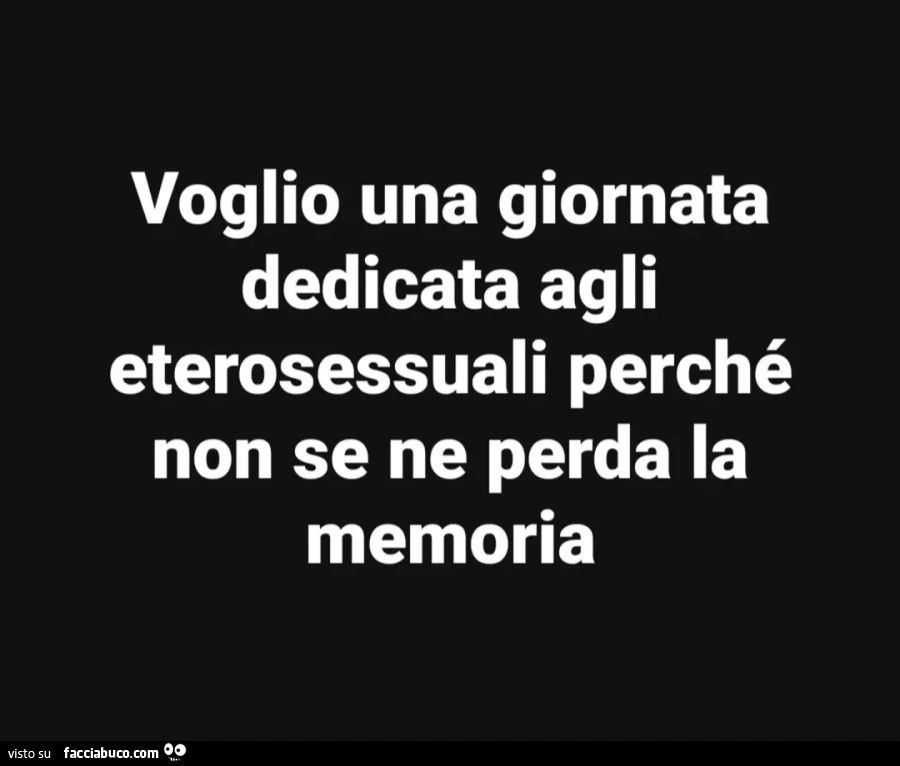 Voglio una giornata dedicata agli eterosessuali perché non se ne perda la memoria