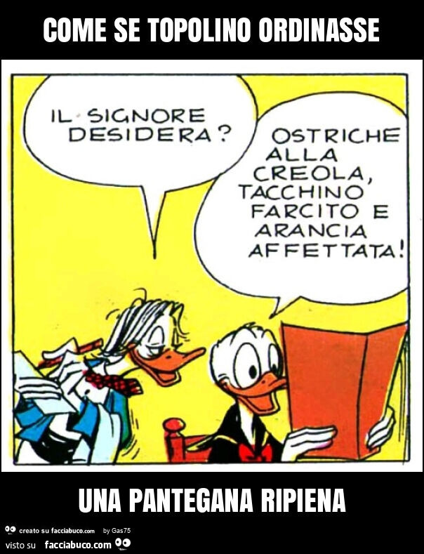 Come se topolino ordinasse una pantegana ripiena