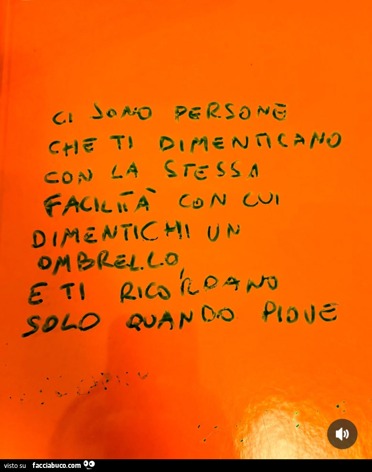 Ci sono persone che ti dimenticano con la stessa facilità con cui dimentichi un ombrello
