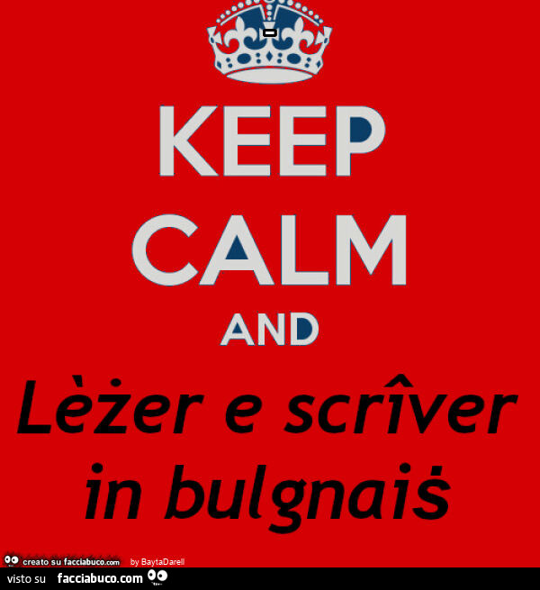 Keep calm and Lèżer e scrîver in bulgnaiṡ