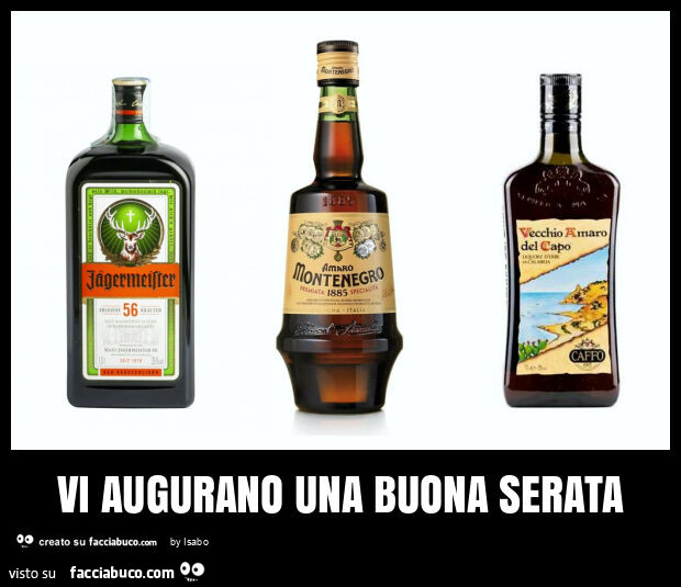 Vi augurano una buona serata digestivi