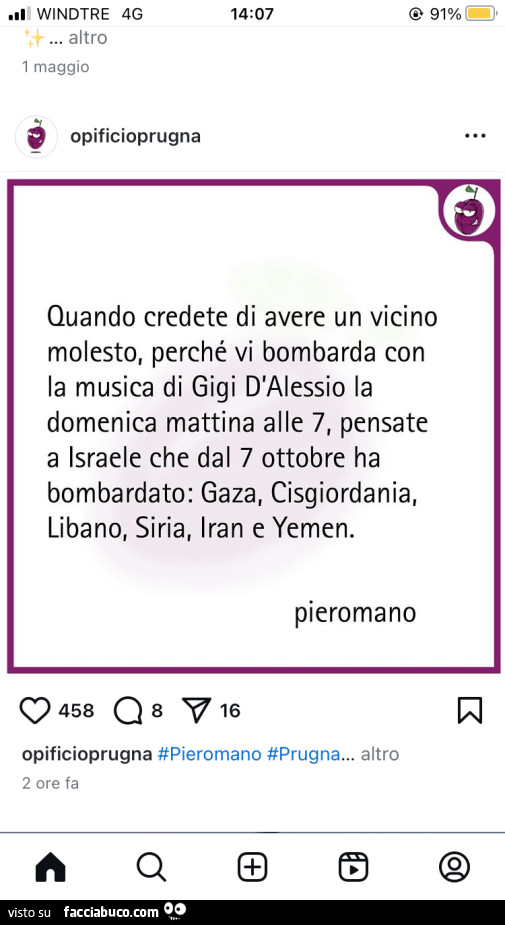 Quando credete di avere un vicino molesto, perché vi bombarda con la musica di gigi d'alessio la domenica mattina alle 7, pensate a israele che dal 7 ottobre ha bombardato: gaza, cisgiordania, libano, siria, iran e yemen