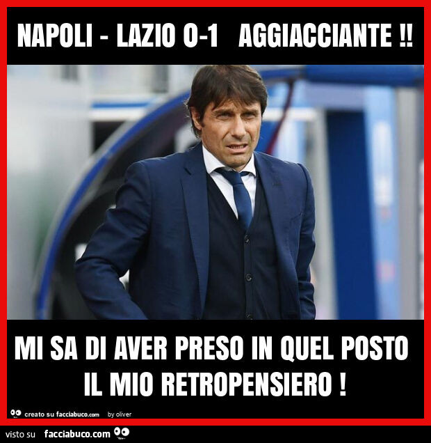 Napoli - lazio 0-1 aggiacciante! Mi sa di aver preso in quel posto il mio retropensiero