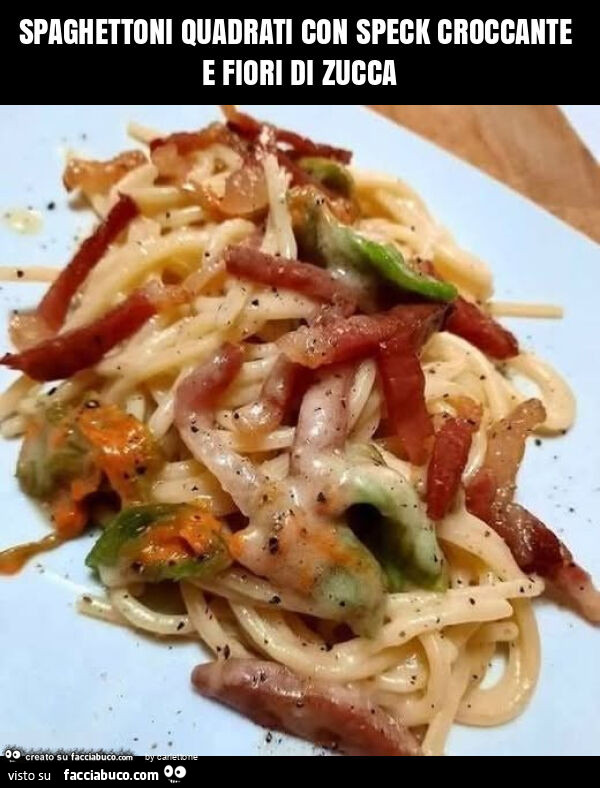 Spaghettoni quadrati con speck croccante e fiori di zucca