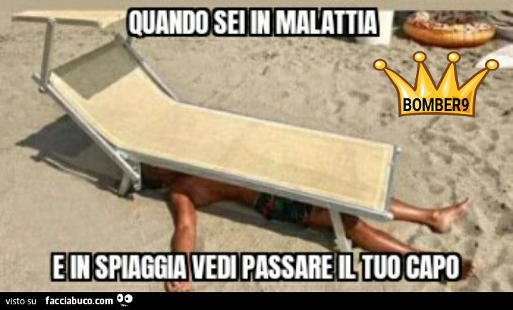 Quando sei in malattia e in spiaggia vedi passare il tuo capo