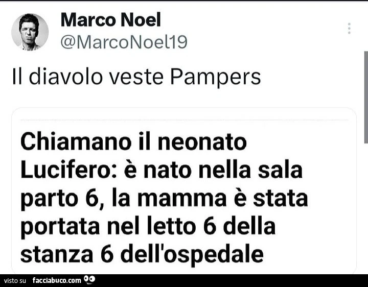 Il diavolo veste pampers. Chiamano il neonato lucifero: รจ nato nella sala parto 6, la mamma รจ stata portata nel letto 6 della stanza 6 dell'ospedale