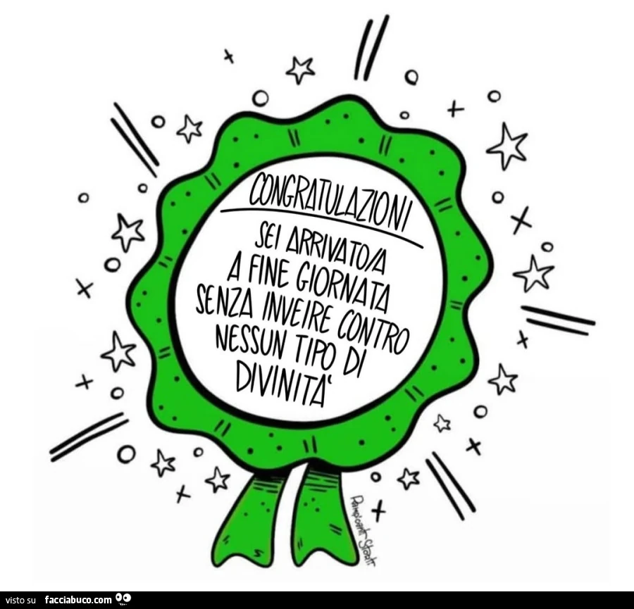 Congratulazioni sei arrivato/a a fine giornata senza inveire contro nessun tipo di divinità