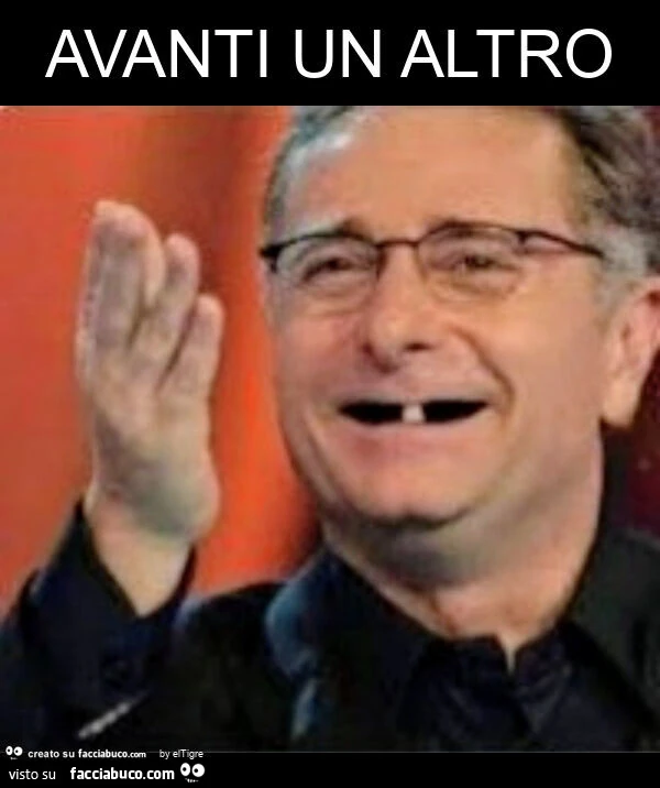 Avanti un altro