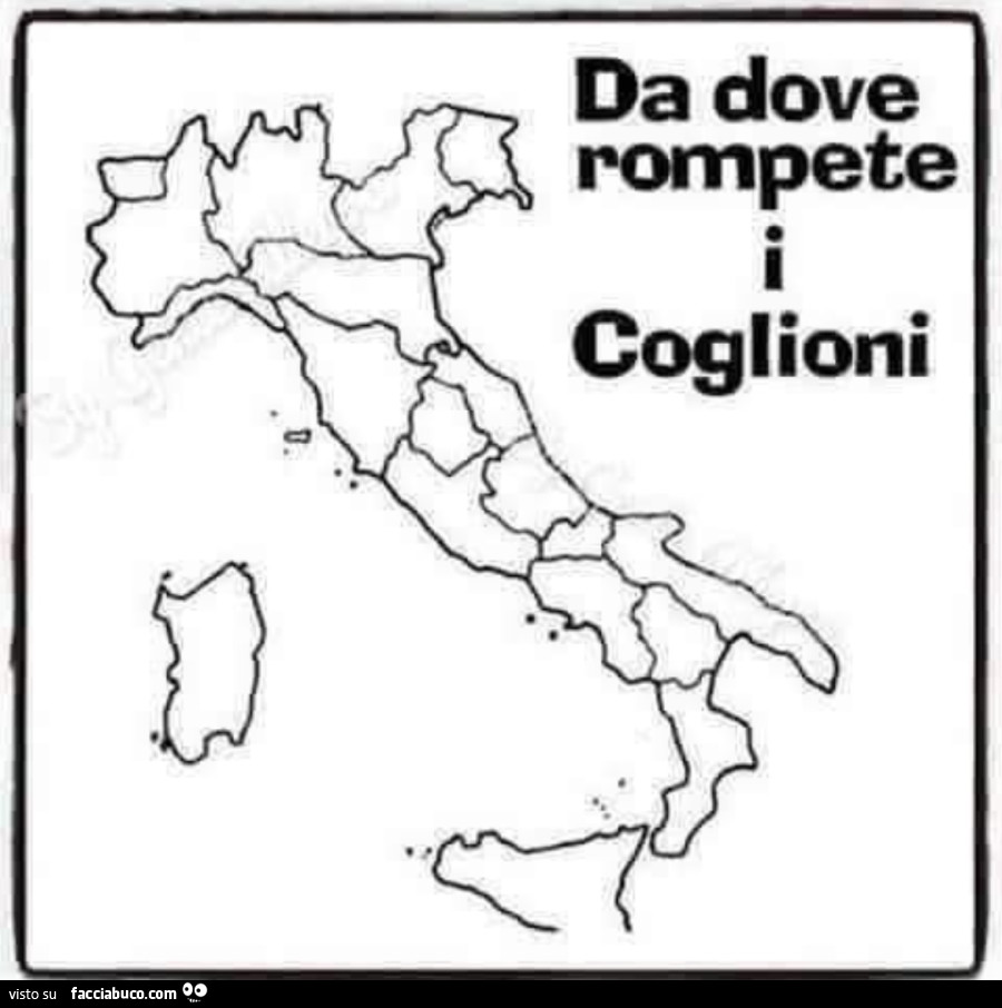 Da dove rompete i coglioni