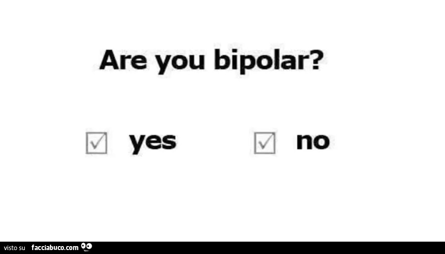 Are you bipolar?