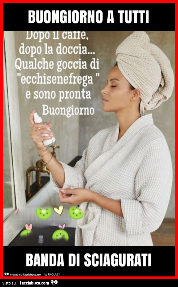 Buongiorno a tutti banda di sciagurati