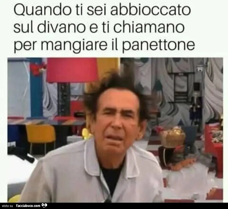 Quando ti sei abbioccato sul divano e ti chiamano per mangiare il panettone giucas casella