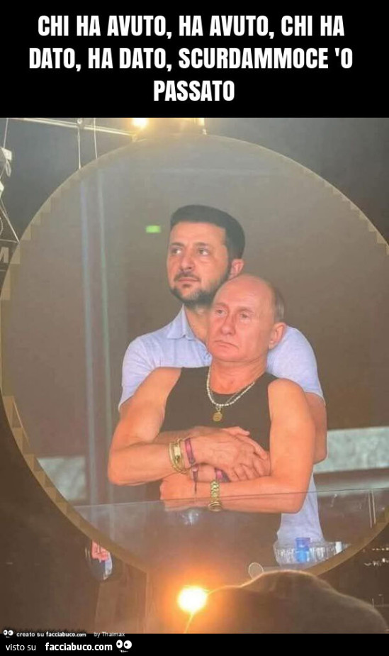 Chi ha avuto, ha avuto, chi ha dato, ha dato, scurdammoce 'o passato