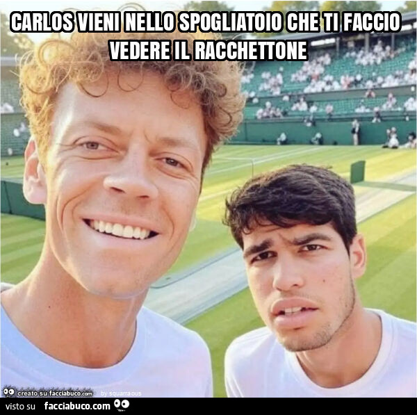 Carlos vieni nello spogliatoio che ti faccio vedere il racchettone