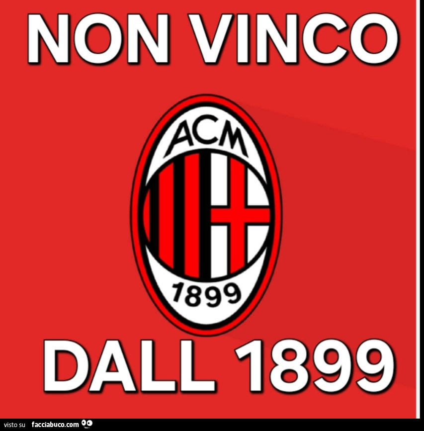 Milan: non vinco dall 1899