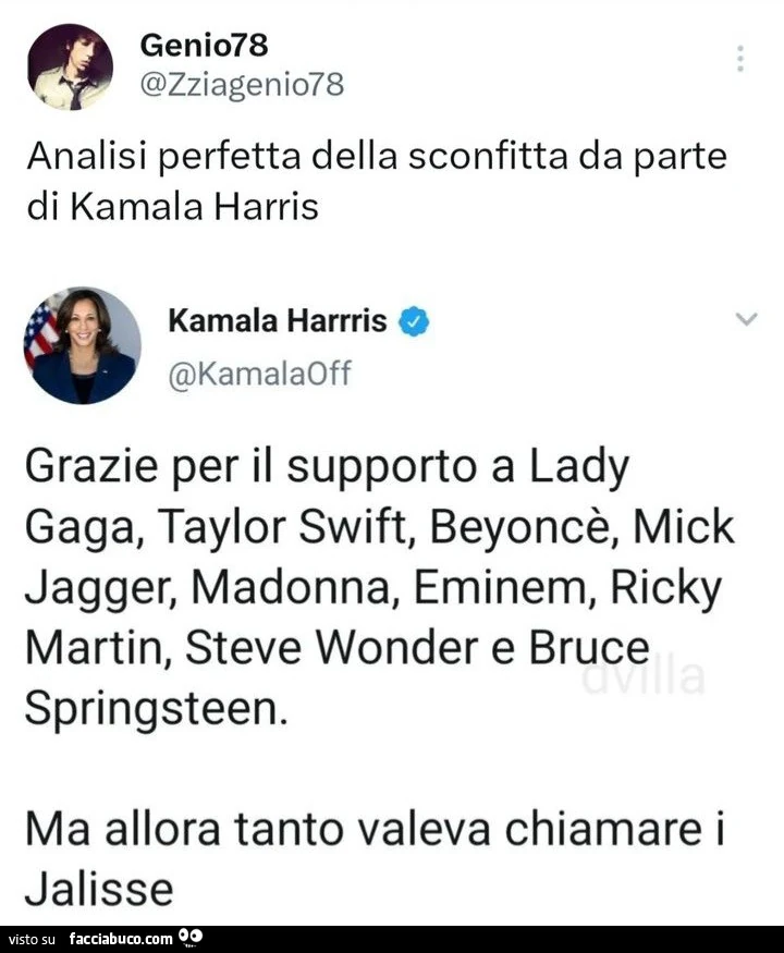 Analisi perfetta della sconfitta da parte di kamala harris. Grazie per il supporto a lady gaga, taylor swift, beyoncè, mick jagger, madonna, eminem, ricky martin, steve wonder e bruce springsteen. Ma allora tanto valeva chiamare i jalisse