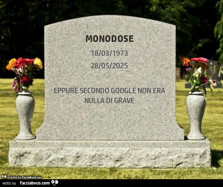 Monodose. Eppure secondo google non era nulla di grave