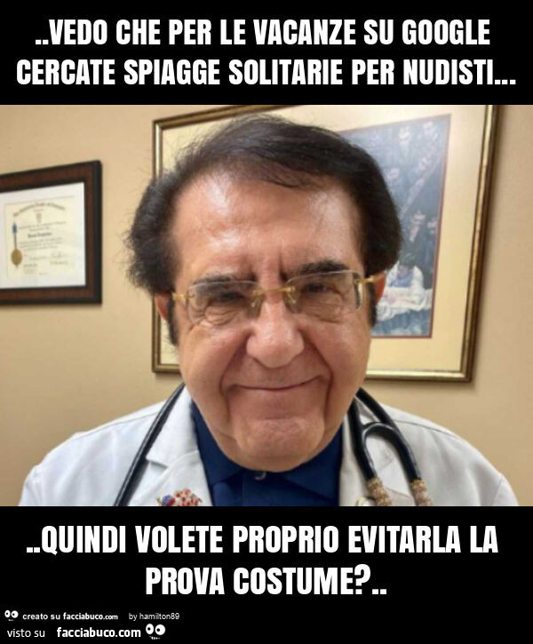 Vedo che per le vacanze su google cercate spiagge solitarie per nudisti… quindi volete proprio evitarla la prova costume?