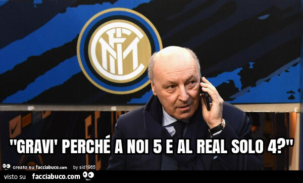 "gravì perché a noi 5 e al real solo 4? "