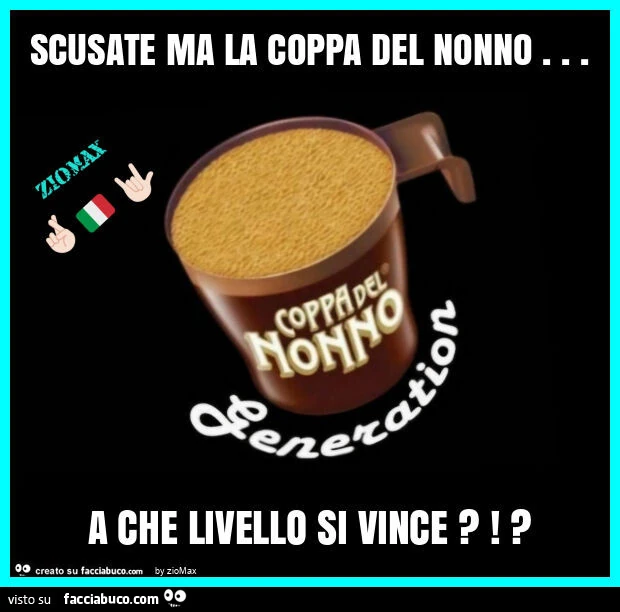 Scusate ma la coppa del nonno&hellip; a che livello si vince?!?