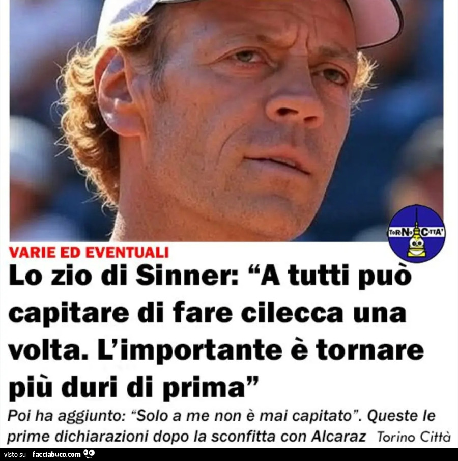 Lo zio di sinner a tutti può capitare di fare cilecca una volta l'importante è tornare più duri di prima poi ha aggiunto solo a me non è mai capitato queste le prime dichiarazioni dopo la sconfitta con alcaraz
