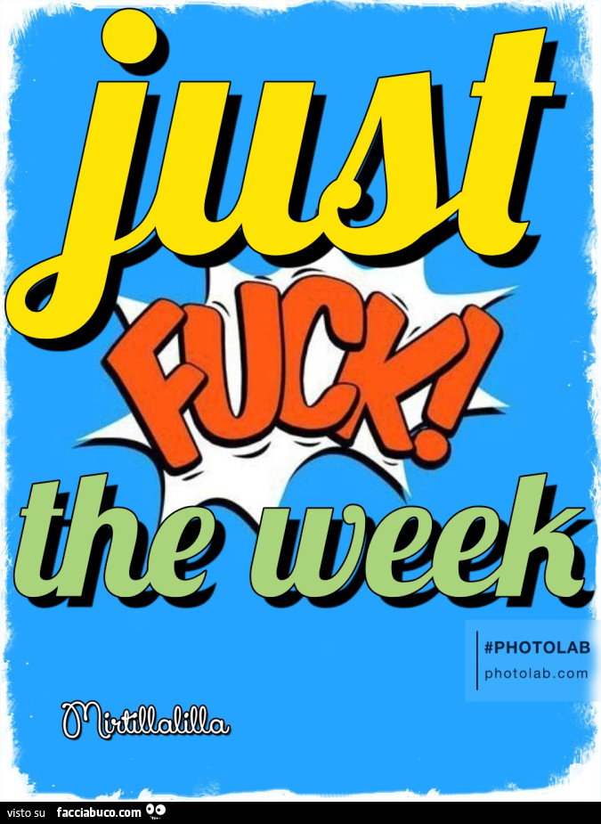 Fuck the week