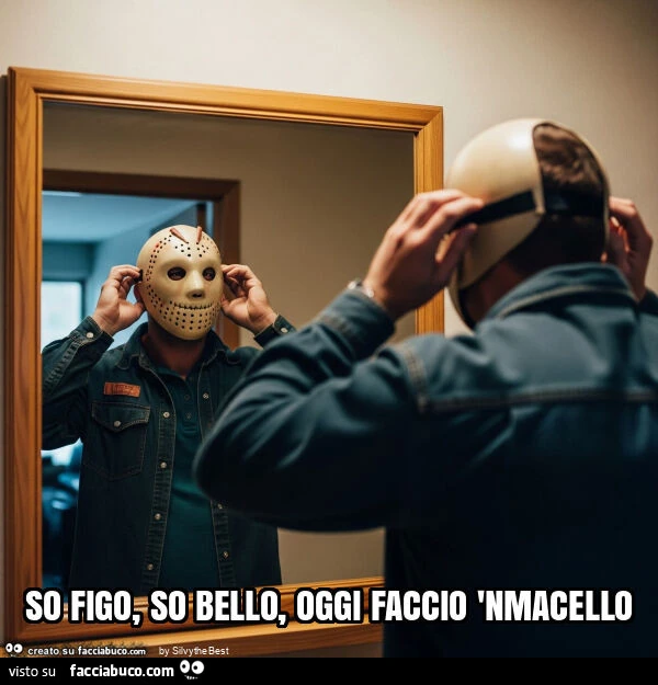 So figo, so bello, oggi faccio 'nmacello