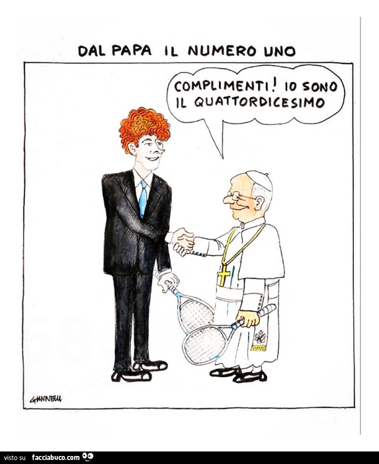Dal papa il numero uno. Complimenti! Io sono il quattordicesimo