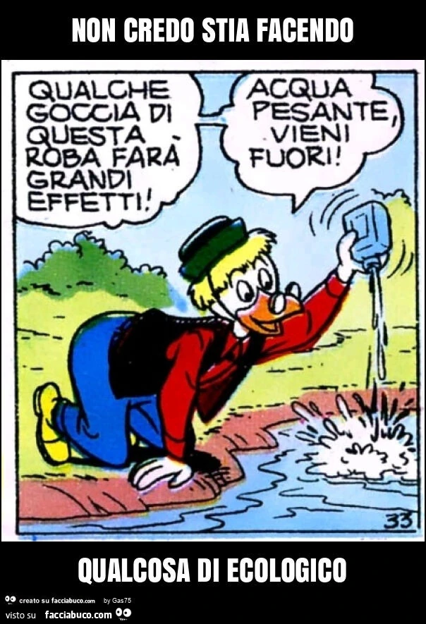 Non credo stia facendo qualcosa di ecologico