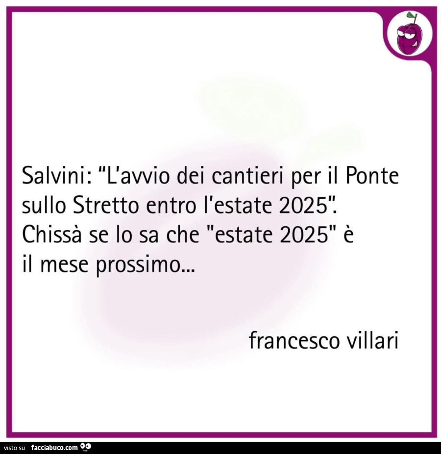 Salvini: l'avvio dei cantieri per il ponte sullo stretto entro l'estate 2025. Chissà se lo sa che estate 2025 è il mese prossimo
