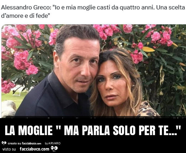 La moglie " ma parla solo per te… "