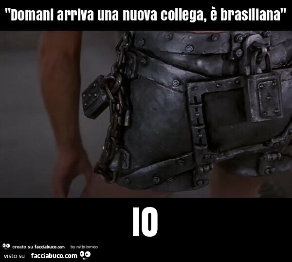 "domani arriva una nuova collega, è brasiliana" io
