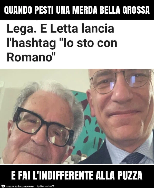 Quando pesti una merda bella grossa e fai l'indifferente alla puzza