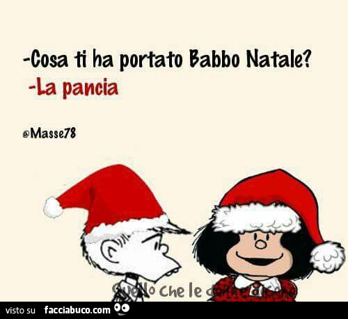 Cosa ti ha portato babbo natale? La pancia