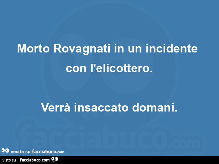 Morto rovagnati in un incidente con l'elicottero. Verrà insaccato domani