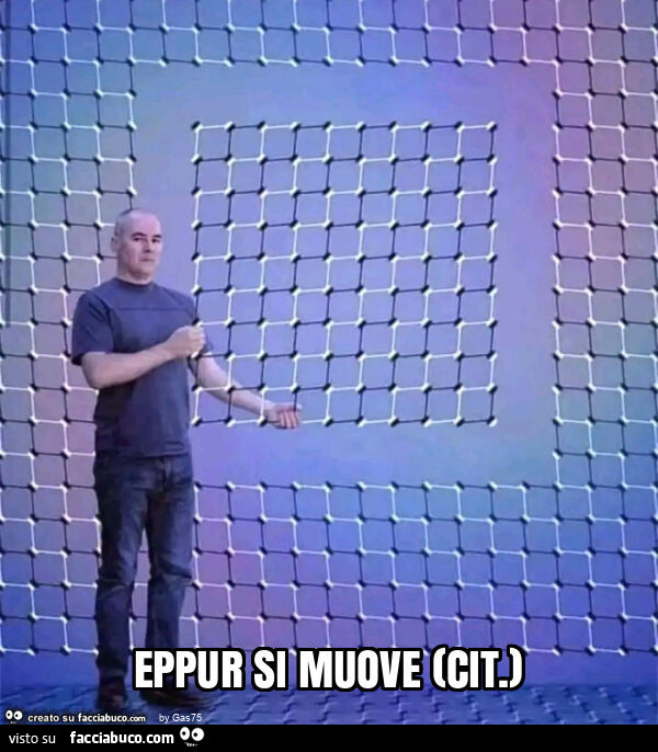 Eppur si muove (cit. )