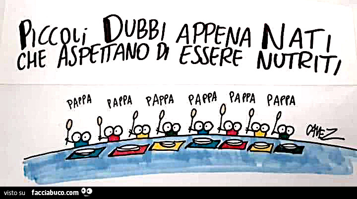 Cavez. Piccoli dubbi appena nati che aspettano di essere nutriti