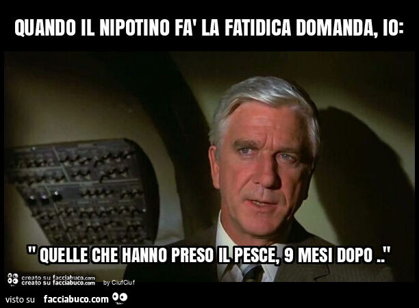 Quando il nipotino fà la fatidica domanda, io