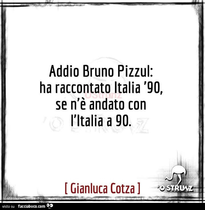 Addio bruno pizzul: ha raccontato italia '90, se n'è andato con l'italia a 90