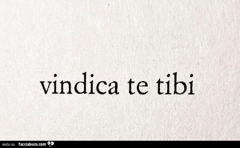 Vindica te tibi