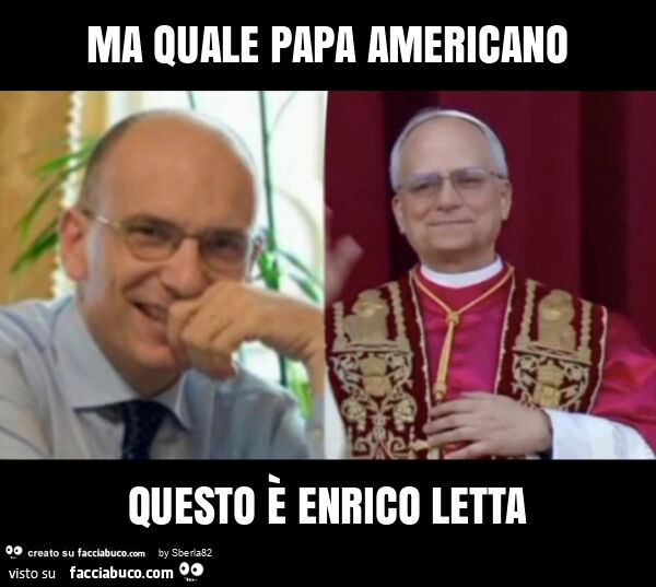 Ma quale papa americano questo è enrico letta