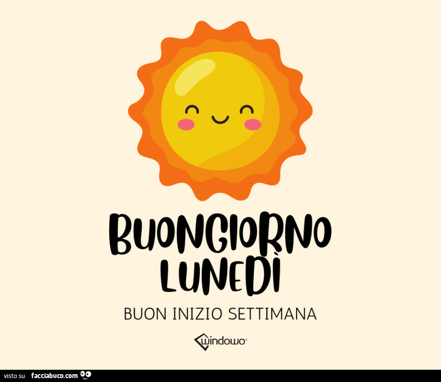 Buongiorno Lunedì. Buon inizio settimana