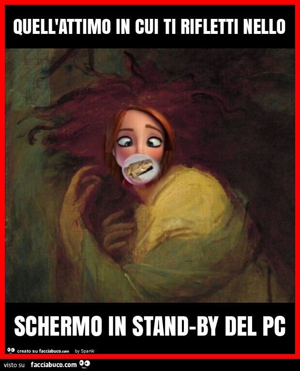 Quell'attimo in cui ti rifletti nello schermo in stand-by del pc