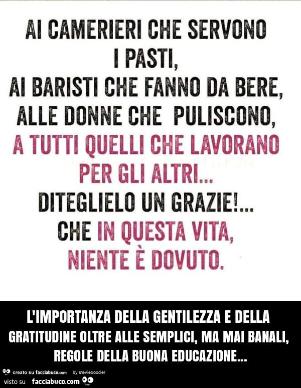 L'importanza della gentilezza e della gratitudine oltre alle semplici, ma mai banali, regole della buona educazione